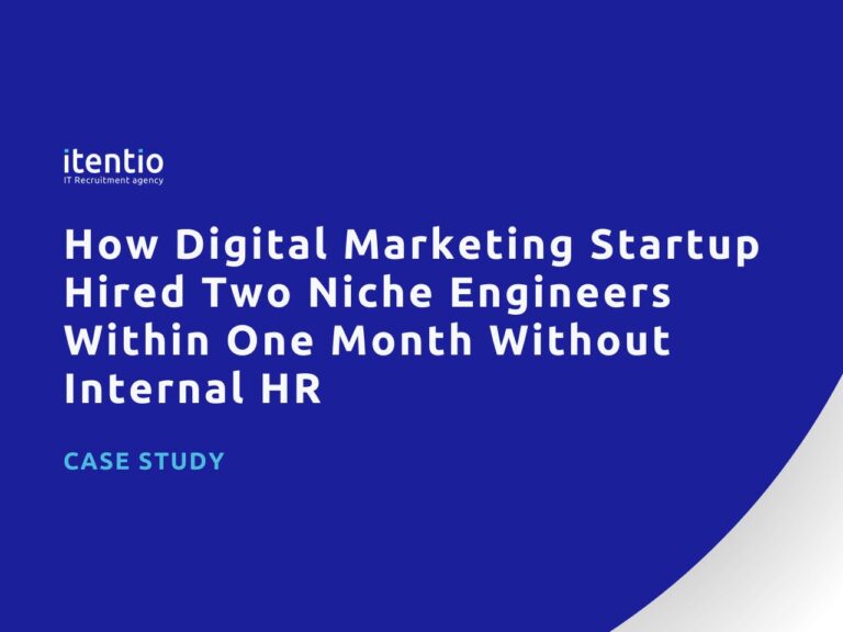How Digital Marketing Startup Hired Two Niche Engineers Within One Month Without Internal HR