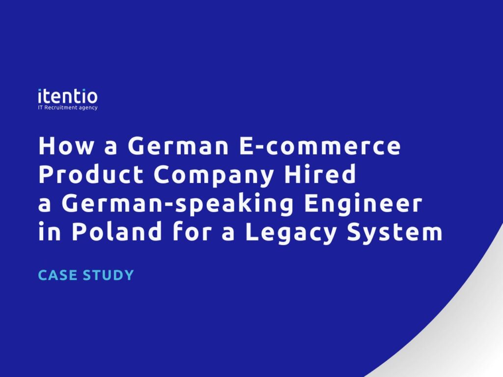 How a German E-commerce Product Company Hired a German-speaking Engineer in Poland for a Legacy System