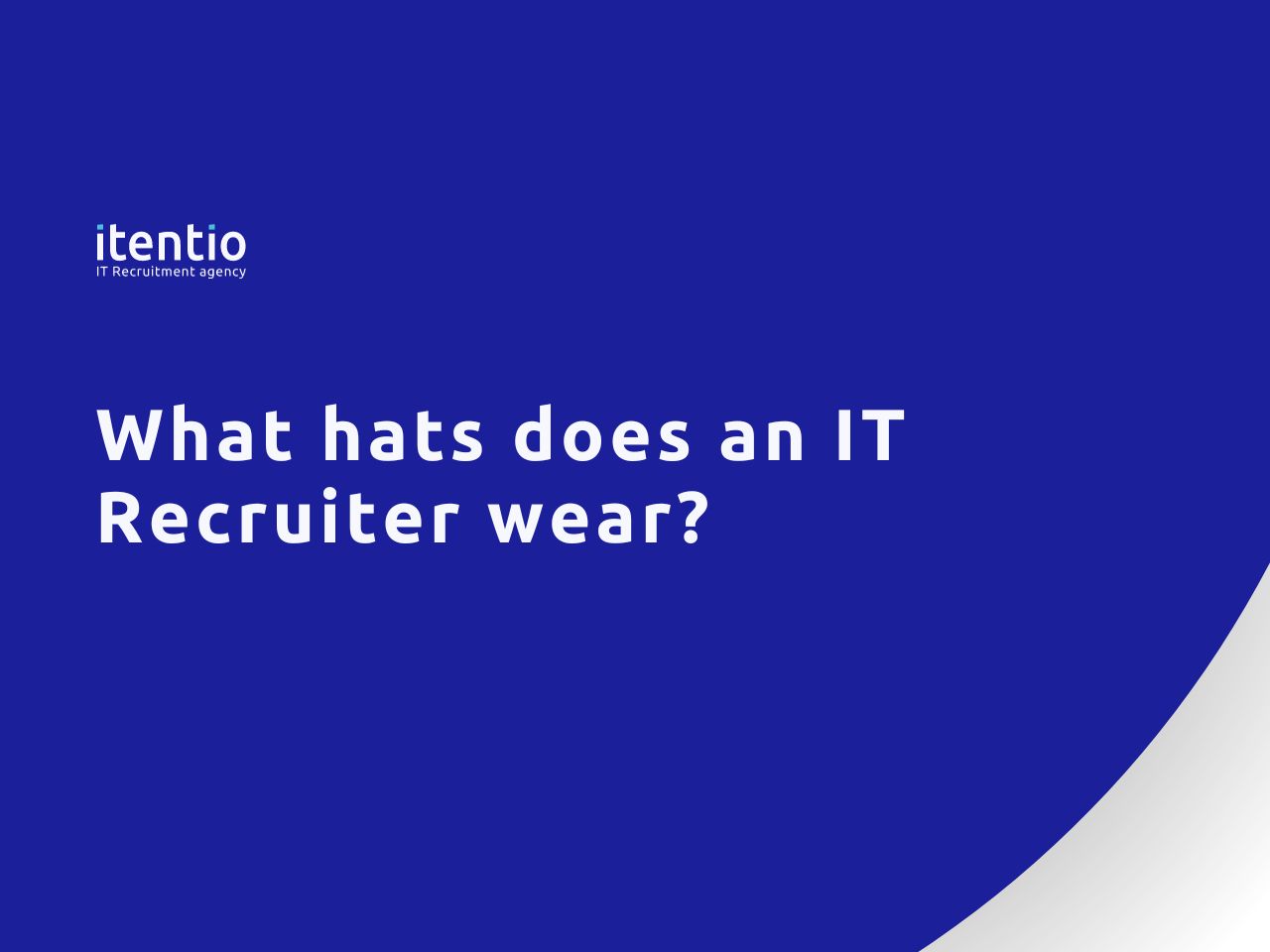 What hats does an IT Recruiter wear