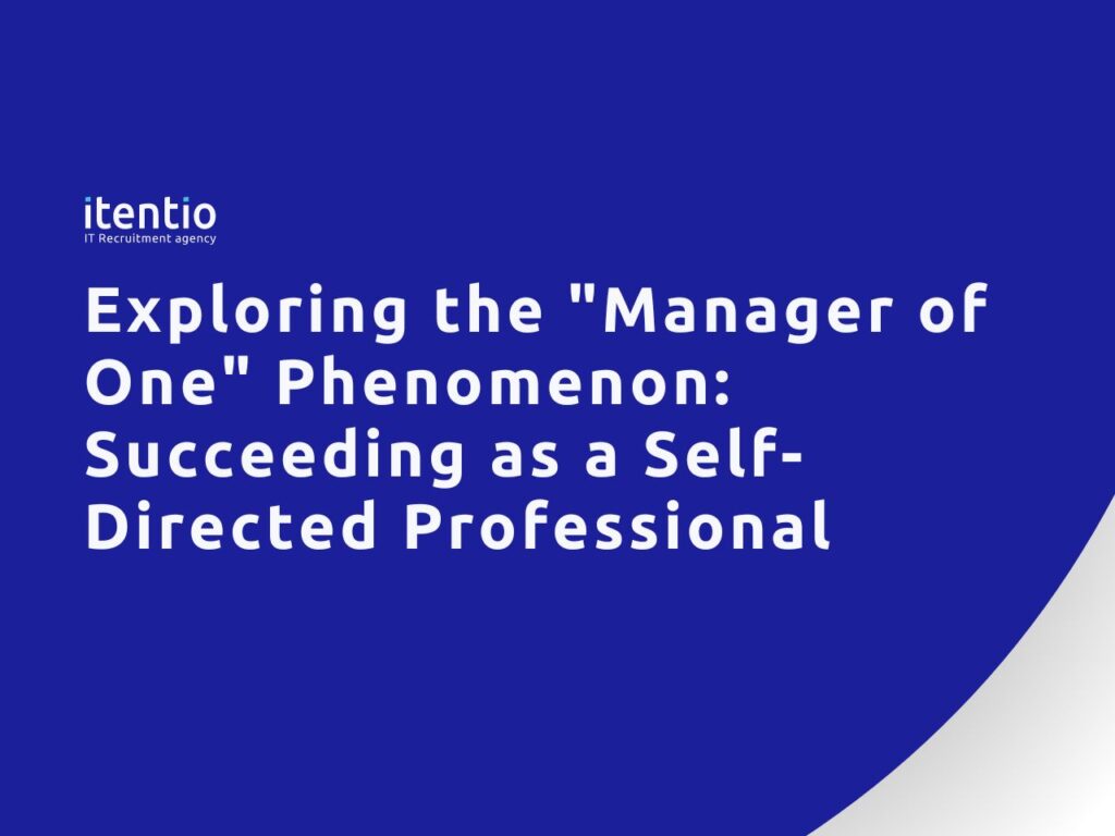 Exploring the "Manager of One" Phenomenon: Succeeding as a Self-Directed Professional