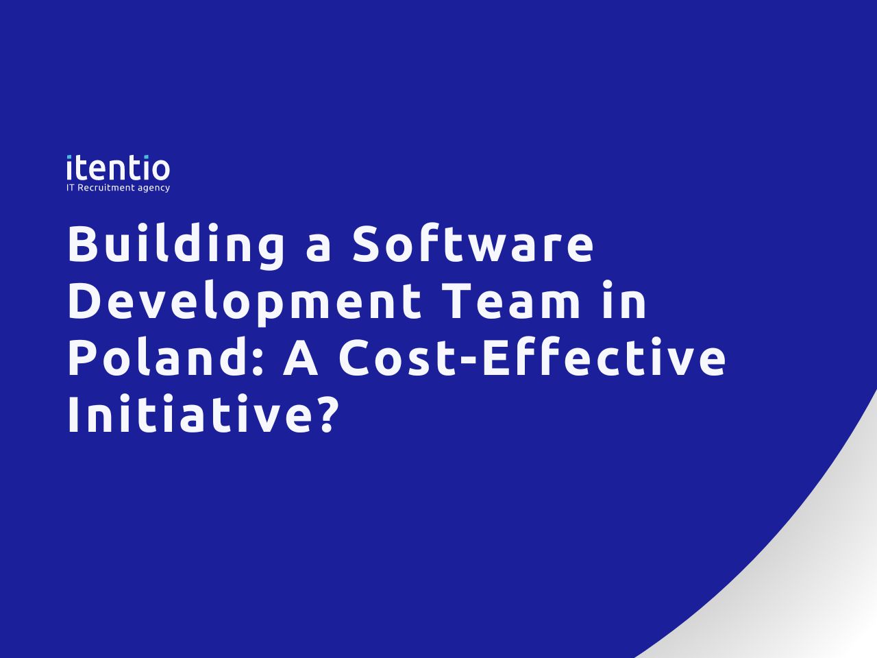 Building a Software Development Team in Poland: A Cost-Effective Initiative?