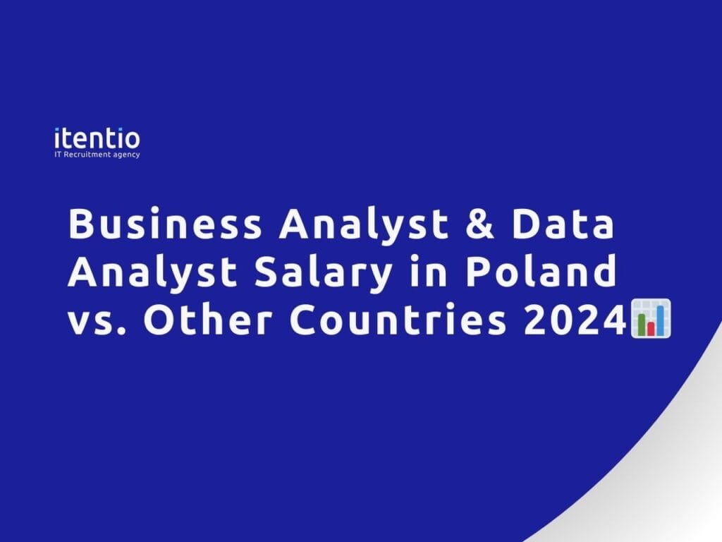 Data Analyst and Business Analyst Salary in Poland vs. Other Countries 2024