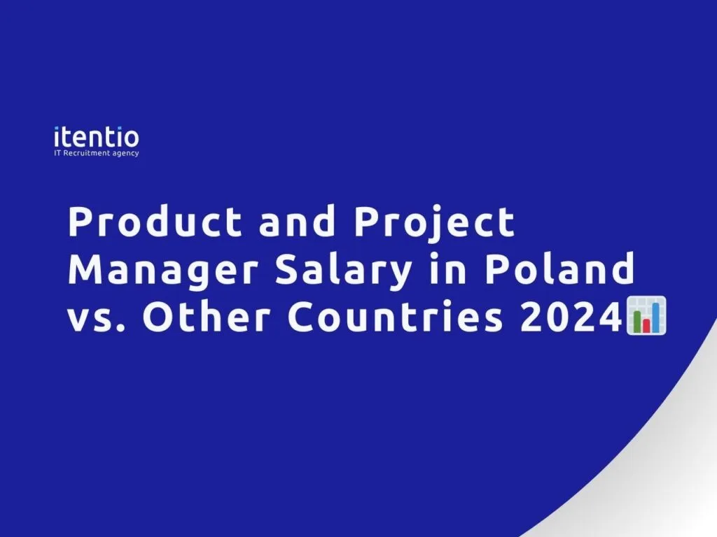 Product and Project Manager Salary in Poland vs. Other Countries 2024