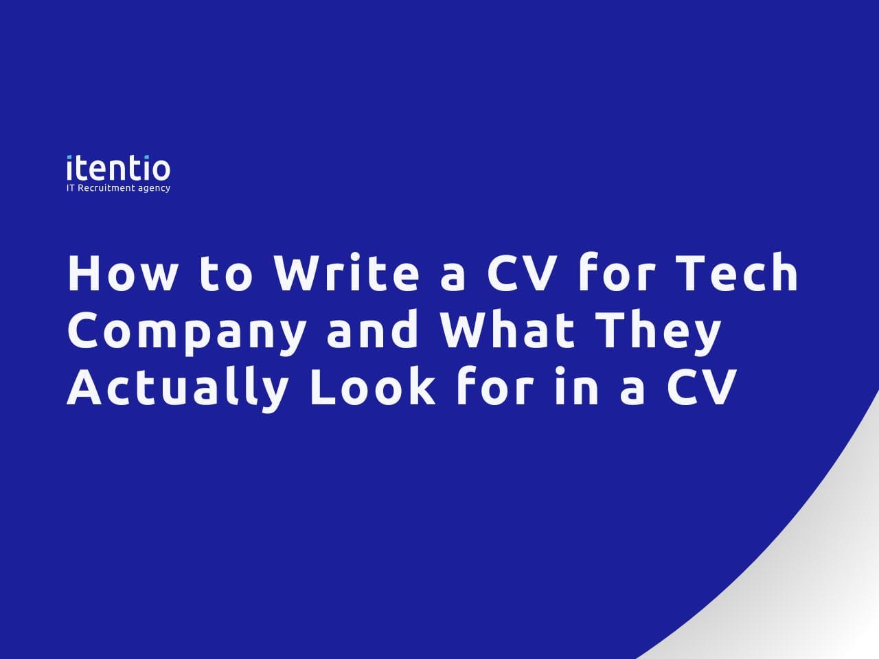 How to Write a CV for a Tech Company and What Product Tech Companies Actually Look for in a CV