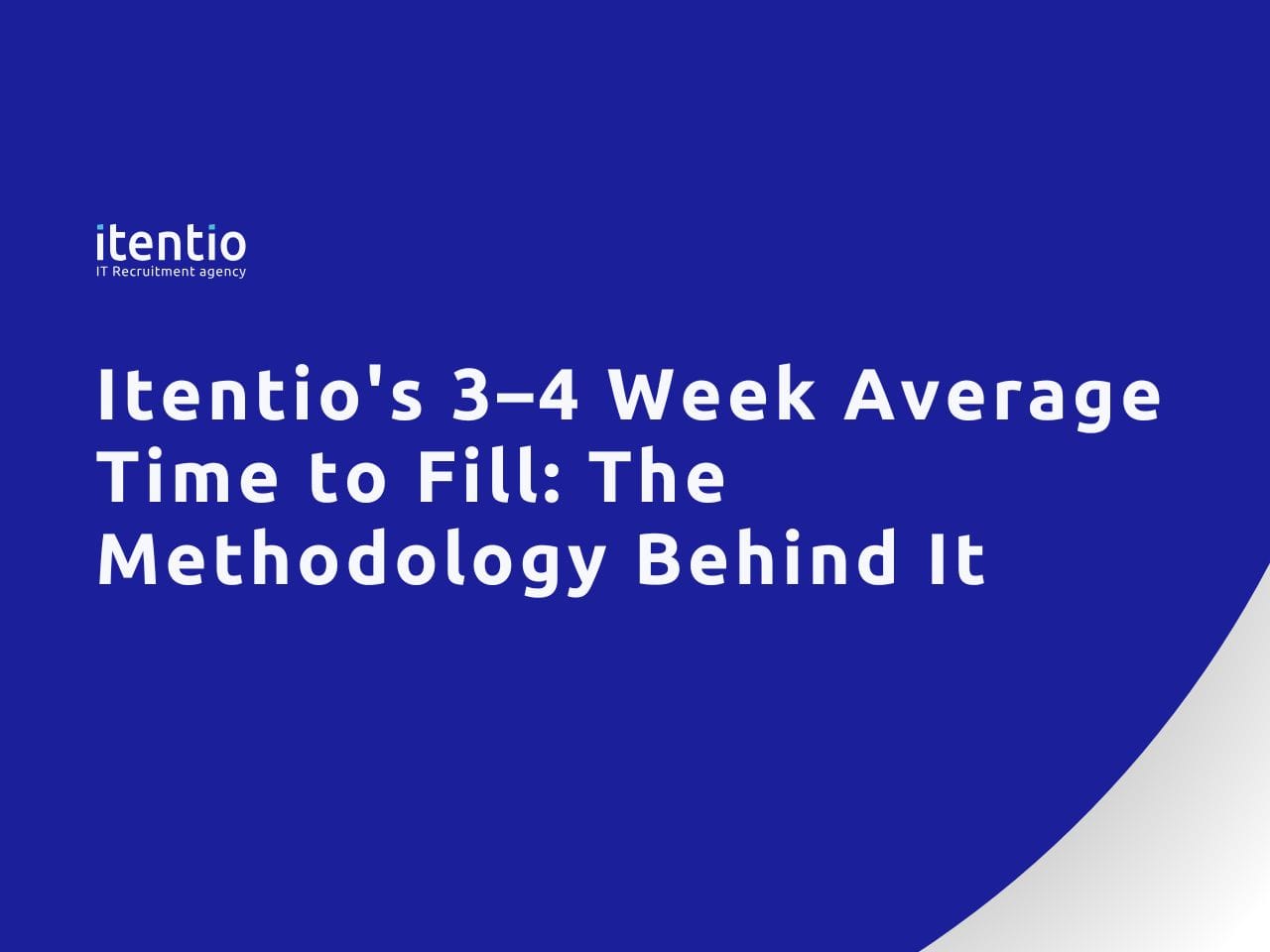 Itentio's 3–4 Week Average Time to Fill The Methodology Behind It
