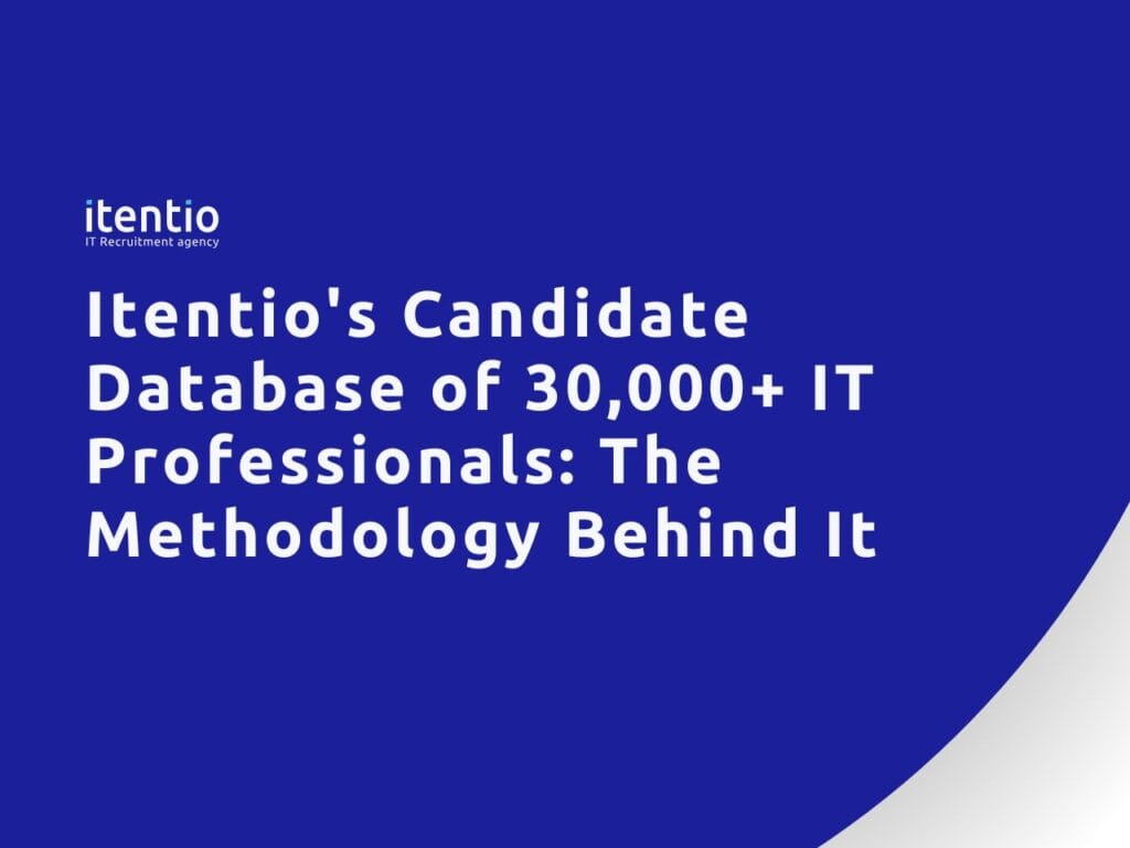 Itentio's Candidate Database of 30,000+ IT Professionals The Methodology Behind the Claim