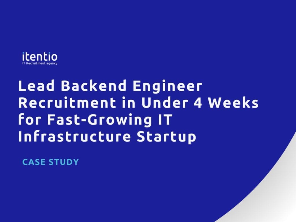 Lead Backend Engineer Recruitment in Under 4 Weeks for Fast-Growing IT Infrastructure Startup