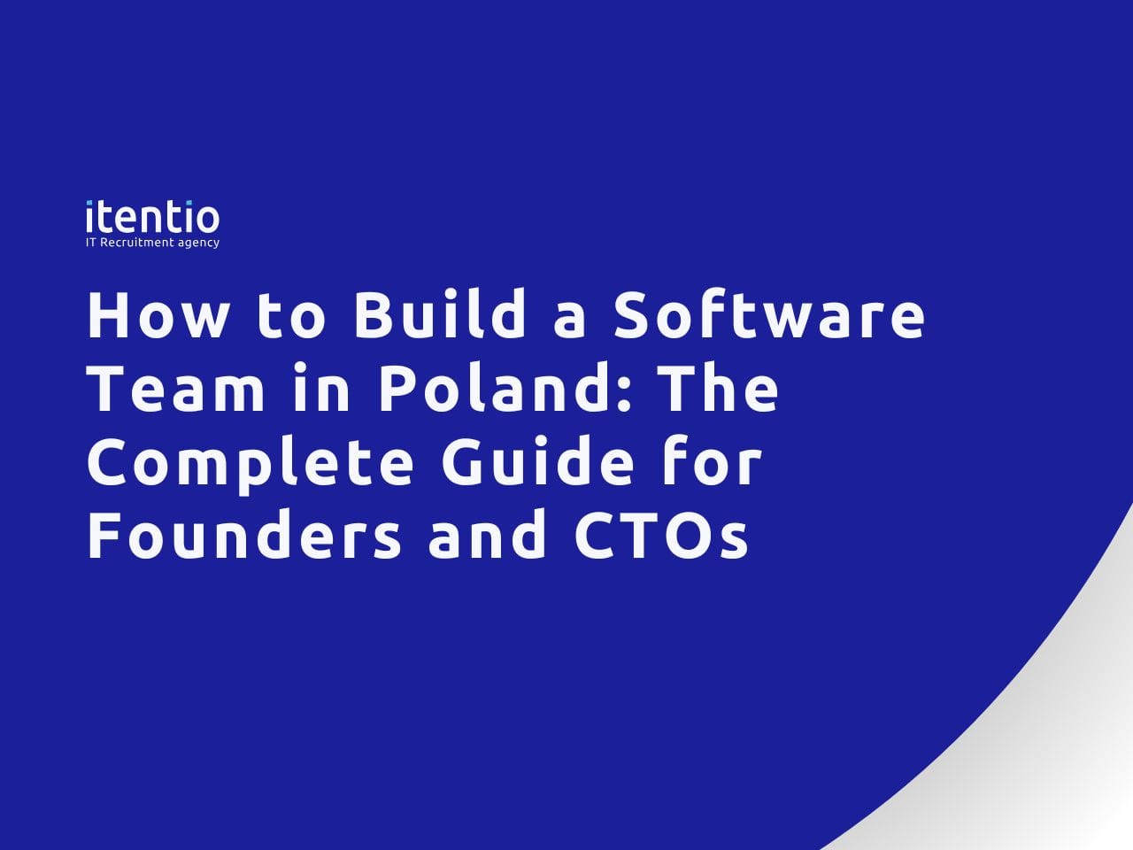 How to Build a Software Team in Poland: The Complete Guide for Founders and CTOs