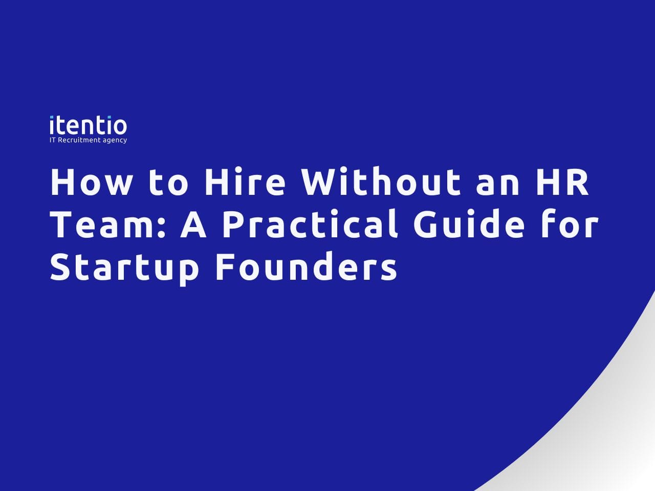 How to Hire Without an HR Team: A Practical Guide for Startup Founders
