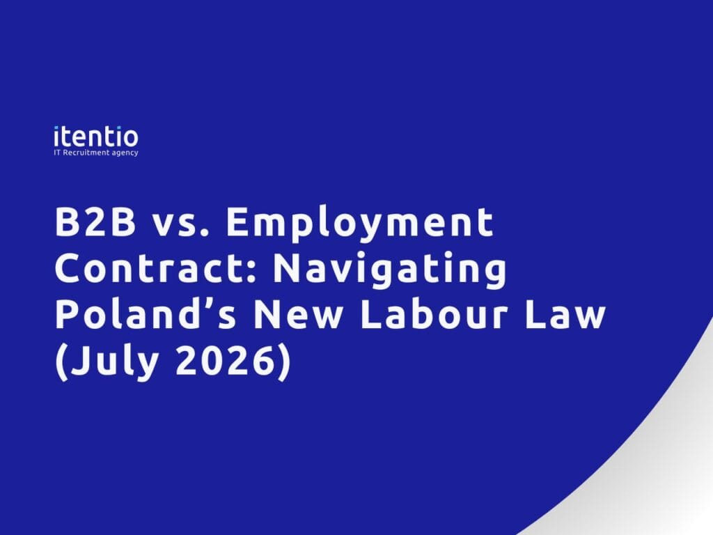 B2B vs. Employment Contract: Navigating Poland’s New Labour Law (July 2026)