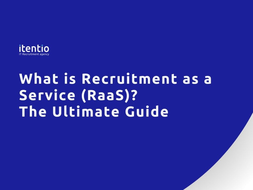 What is Recruitment as a Service (RaaS)? The Ultimate Guide for Tech Companies