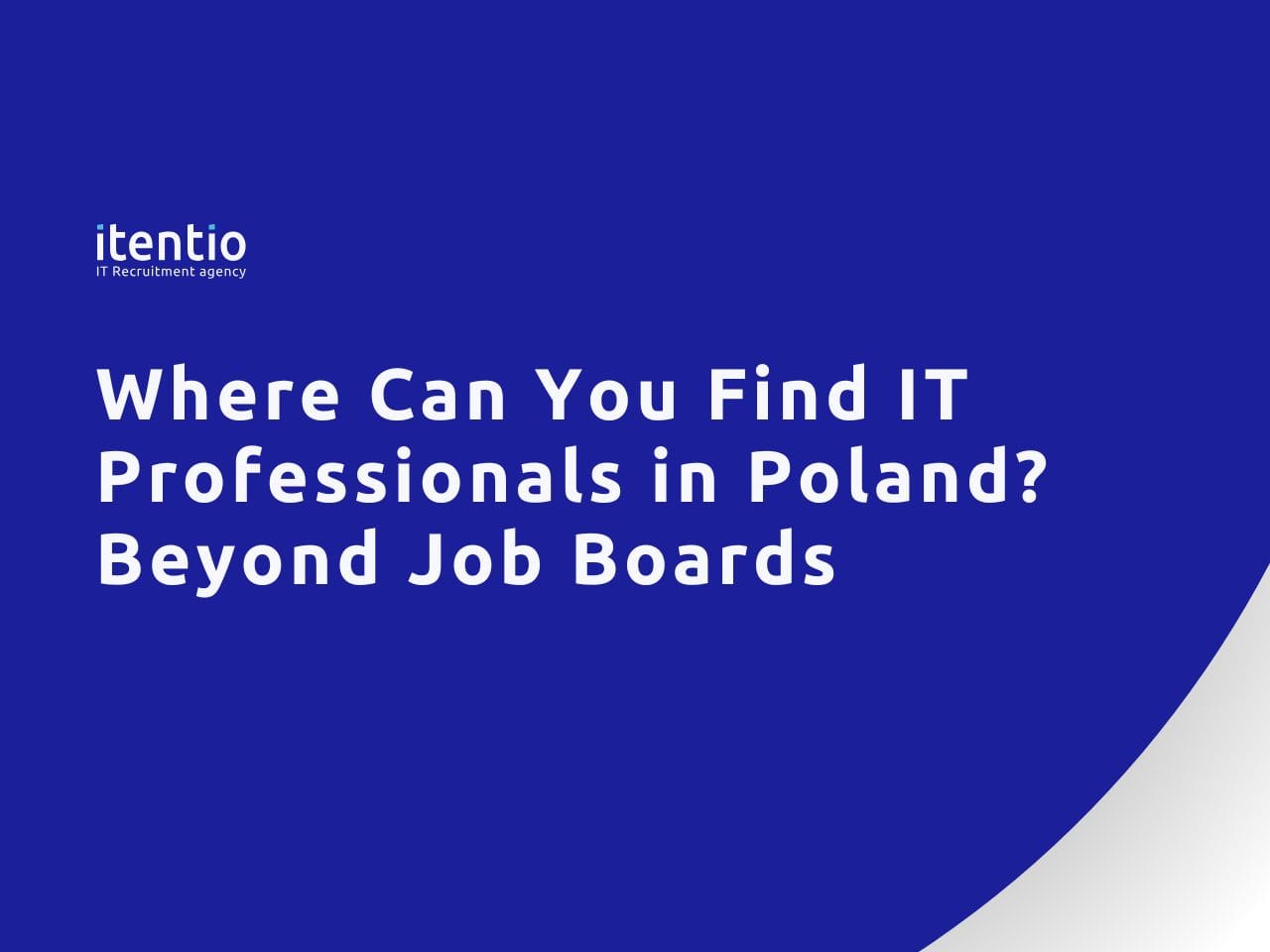 Where Can You Find IT Professionals in Poland? Beyond Job Boards